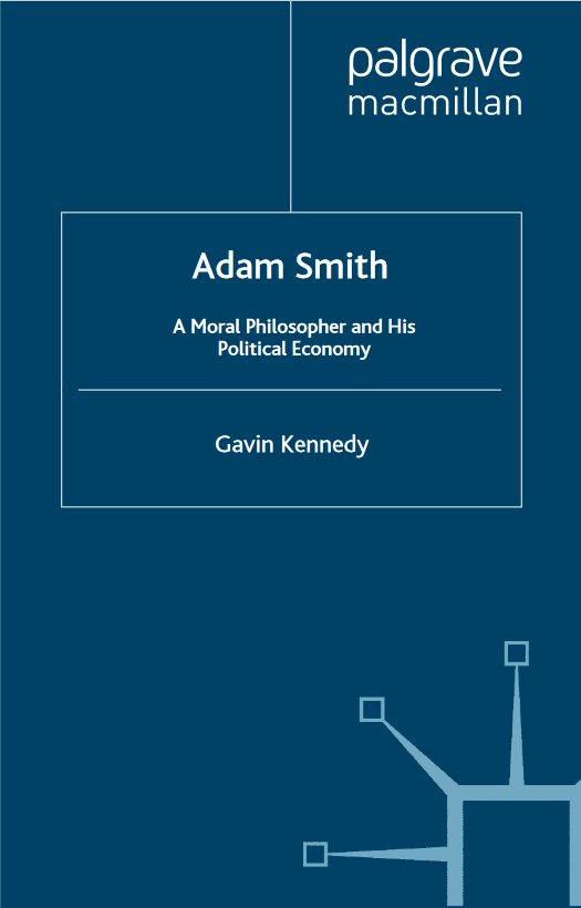 Adam Smith: A Moral Philosopher and His Political Economy