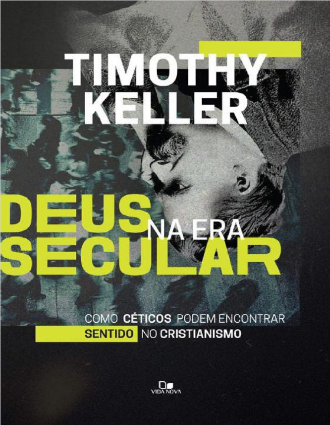 Deus na era secular: Como céticos podem encontrar sentido no cristianismo