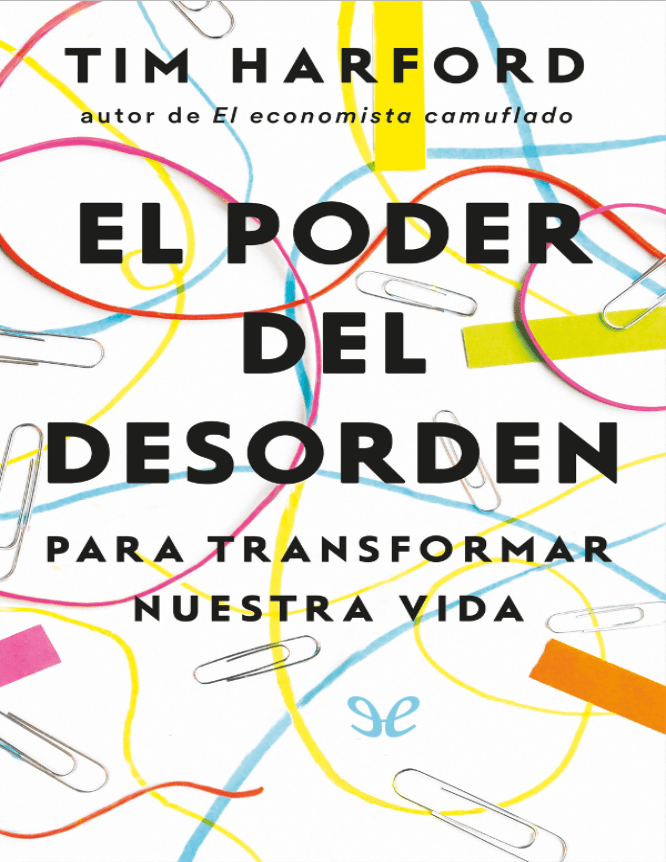 El poder del desorden: Para transformar nuestras vidas