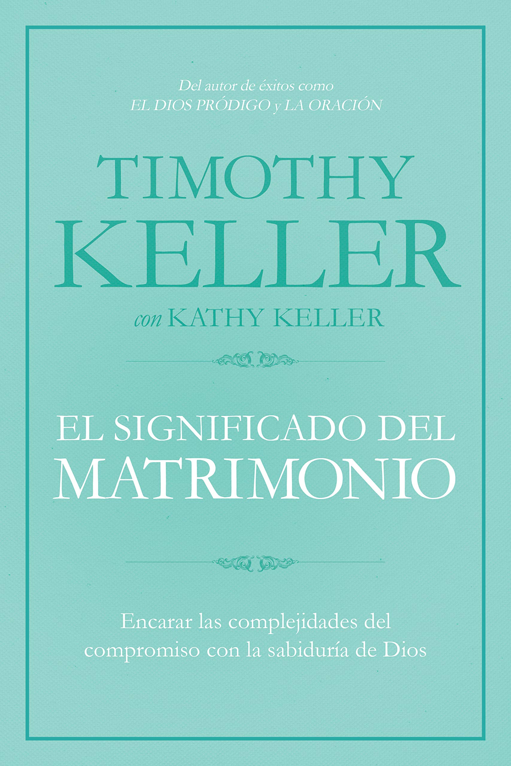 El significado del matrimonio: Cómo enfrentar las dificultades del compromiso con la sabiduría de Dios