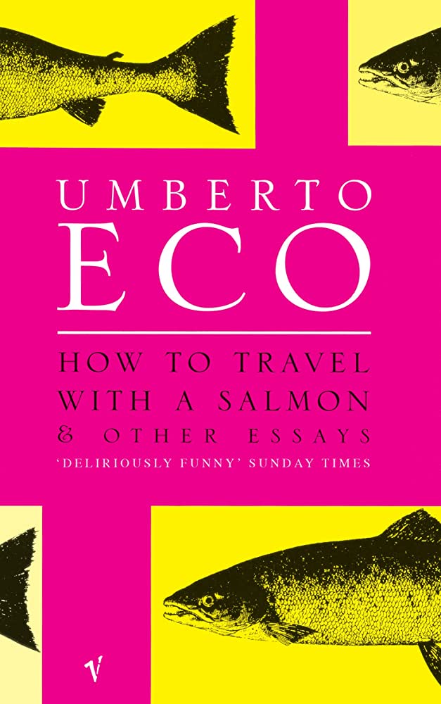 How to Travel with a Salmon & Other Essays