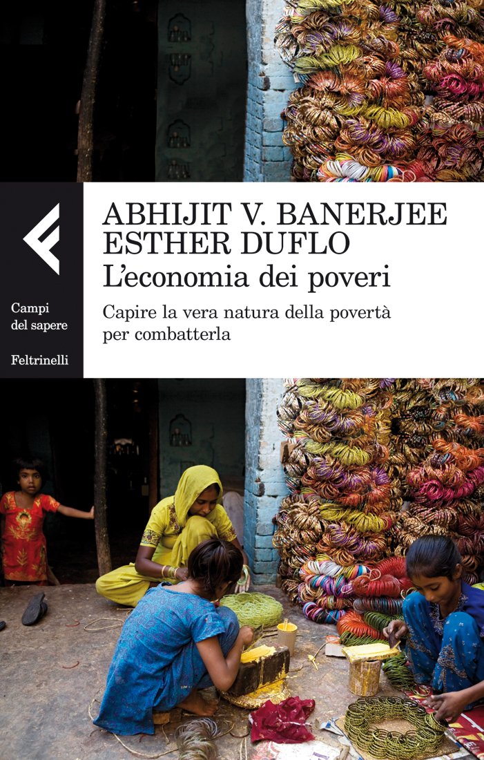 L’economia dei poveri: Capire la vera natura della povertà per combatterla