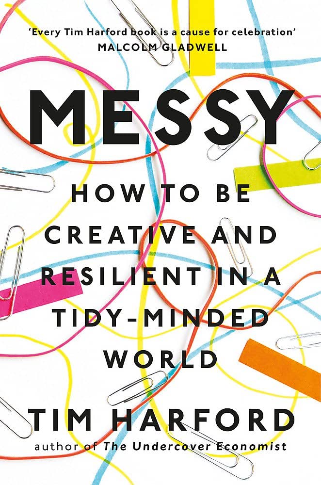 Messy: How to Be Creative and Resilient in a Tidy-Minded World