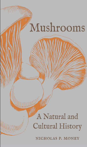 Mushrooms: A Natural and Cultural History