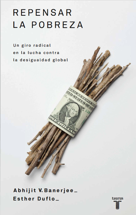 Repensar la pobreza : un giro radical en la lucha contra la desigualdad global