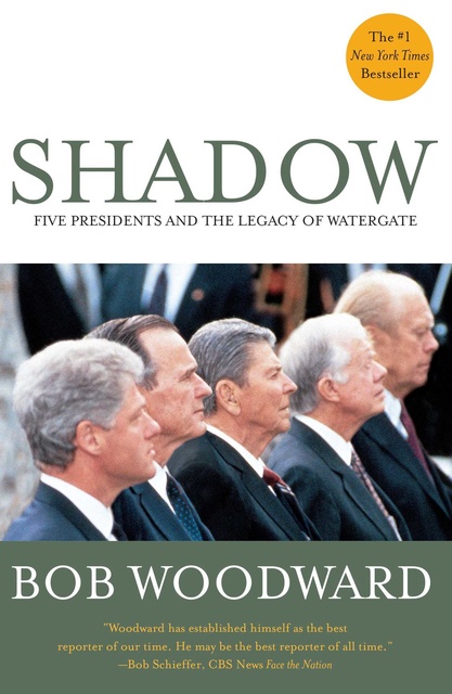 Shadow: Five Presidents and the Legacy of Watergate