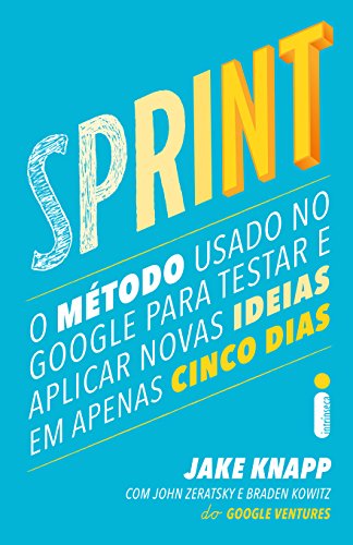 Sprint: Como resolver grandes problemas e testar novas ideias em apenas cinco dias