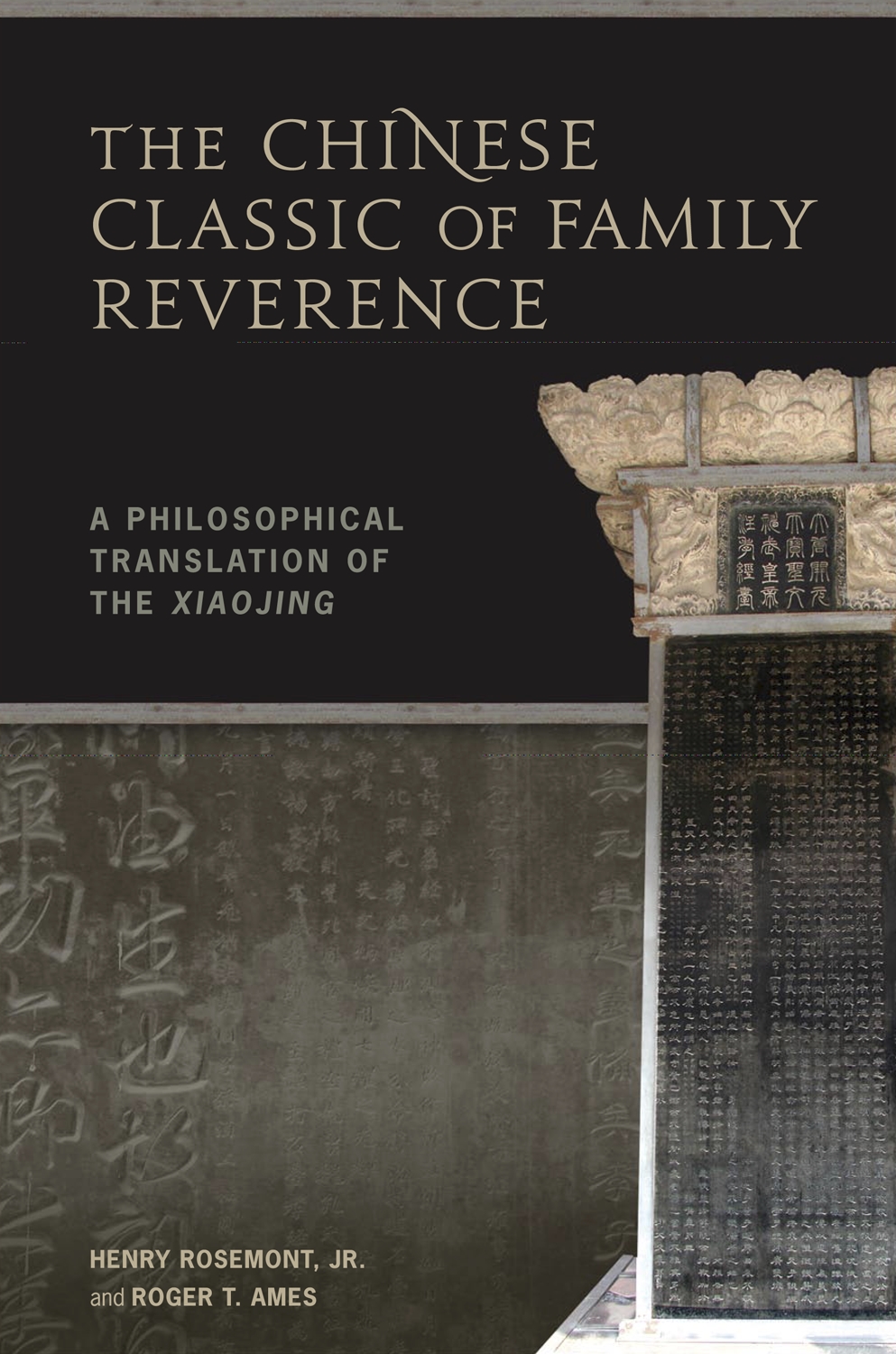 The Chinese Classic of Family Reverence: A Philosophical Translation of the Xiaojing