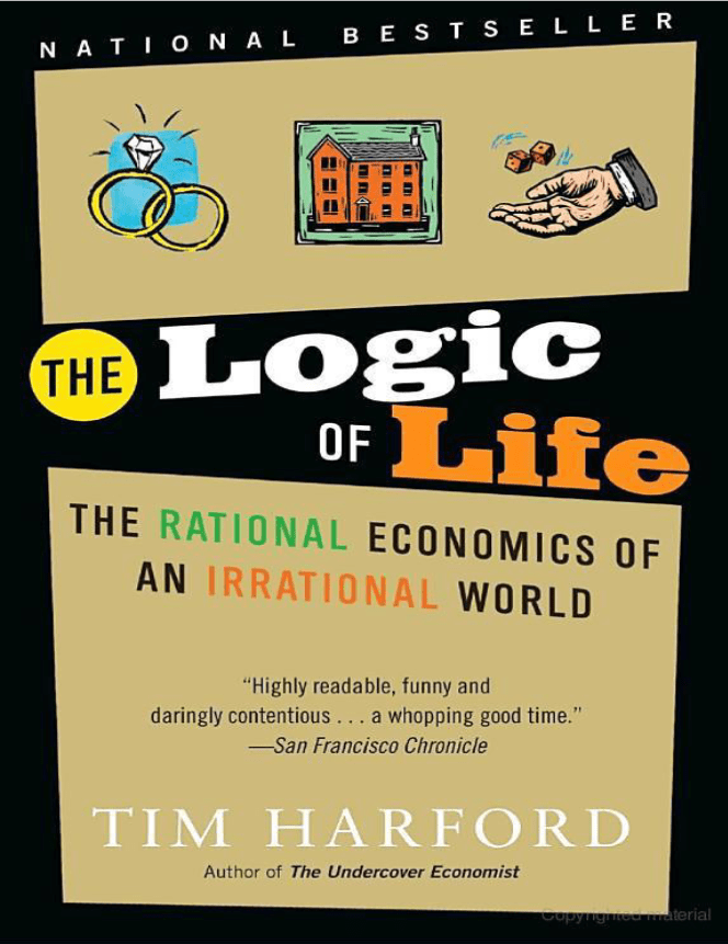 The Logic of Life: The Rational Economics of an Irrational World