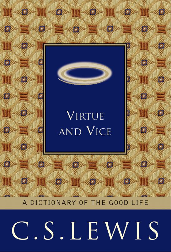 Virtue and Vice: A Dictionary of the Good Life